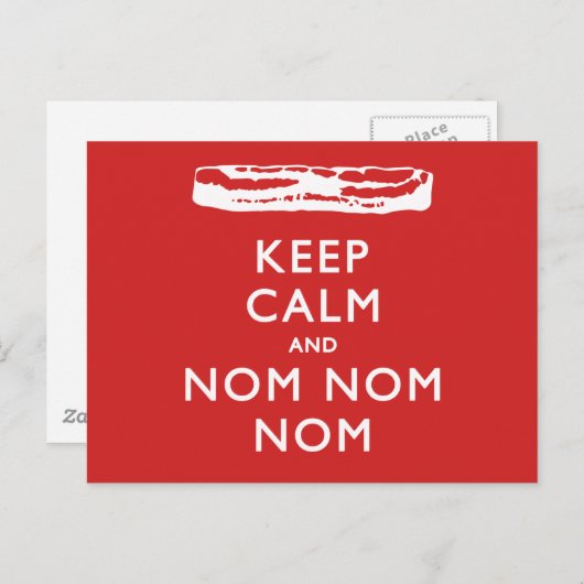 Behalt Calm und Nom Nom Nom (Bacon) Postkarte (Vorne/Hinten)