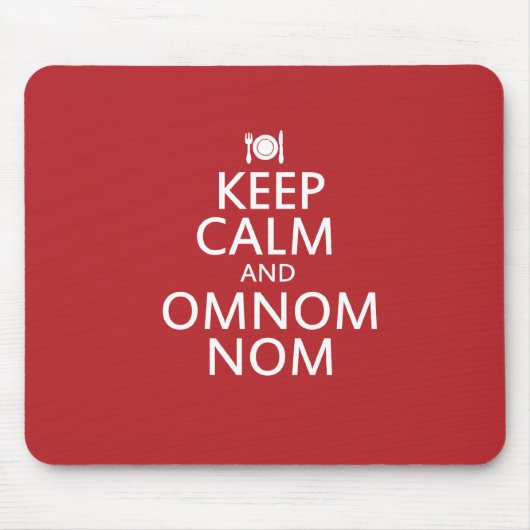 Behalt Calm und Omnom Nom Mousepad (Vorne)
