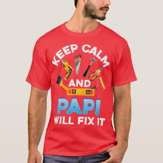 Behalt Calm und Papi wird es reparieren Vatertag P T-Shirt