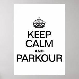 BEHALT CALM UND PARKOUR POSTER
