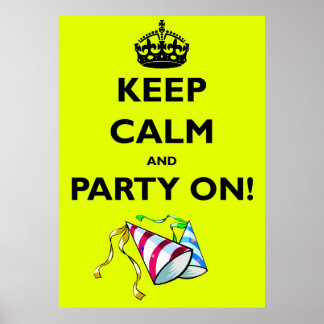 BEHALT CALM UND PARTY AN! POSTER