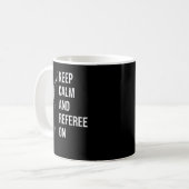 Behalt Calm und Referre on Ice Hockey Referee R Kaffeetasse (Vorderseite Links)