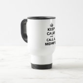 Behalt Calm und ruf eine Hebamme an Reisebecher (Vorderseite Links)