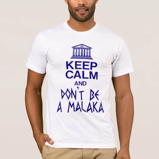 BEHALT CALM UND SEIN KEIN MALAKA T-Shirt (Vorderseite)
