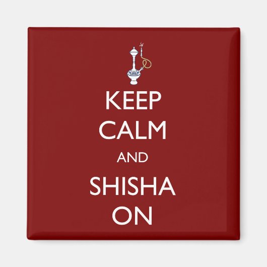 Behalt Calm und Shisha On Magnet (Vorne)