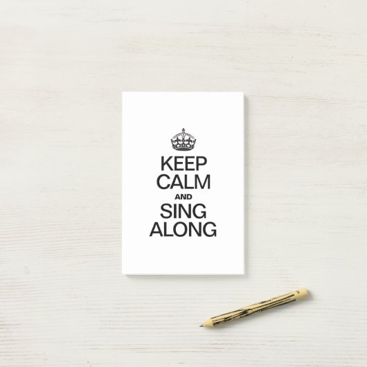 BEHALT CALM UND SING ALONON POST-IT KLEBEZETTEL (Auf Schreibtisch)