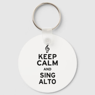 Behalt Calm und Sing Alto Schlüsselanhänger