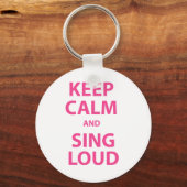 Behalt Calm und Sing Loud Schlüsselanhänger (Vorderseite)