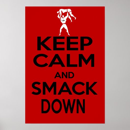 BEHALT CALM UND SMACK DOWN Poster Wrestling (Vorne)