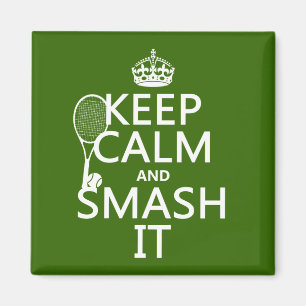 Behalt Calm und Smash It (Tennis) (beliebig) Magnet