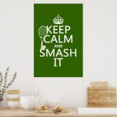 Behalt Calm und Smash It (Tennis) (beliebig) Poster (Küche)
