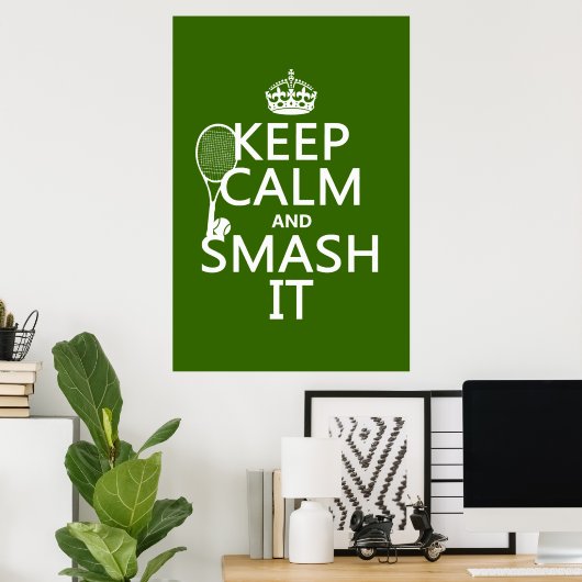 Behalt Calm und Smash It (Tennis) (beliebig) Poster (Heimbüro)