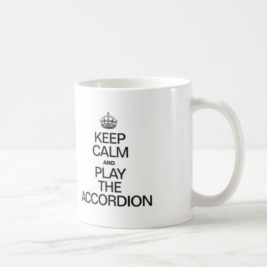BEHALT CALM UND SPIELE DAS ACCORDION KAFFEETASSE (Rechts)