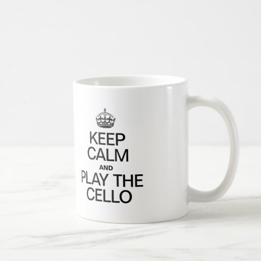 BEHALT CALM UND SPIELE DAS CELLO KAFFEETASSE (Rechts)