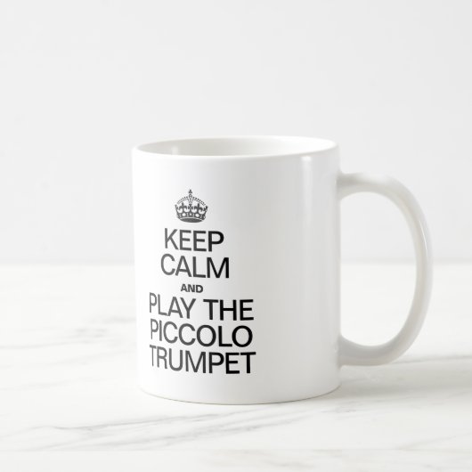 BEHALT CALM UND SPIELE DAS PICCOLO TRUMPET KAFFEETASSE (Rechts)