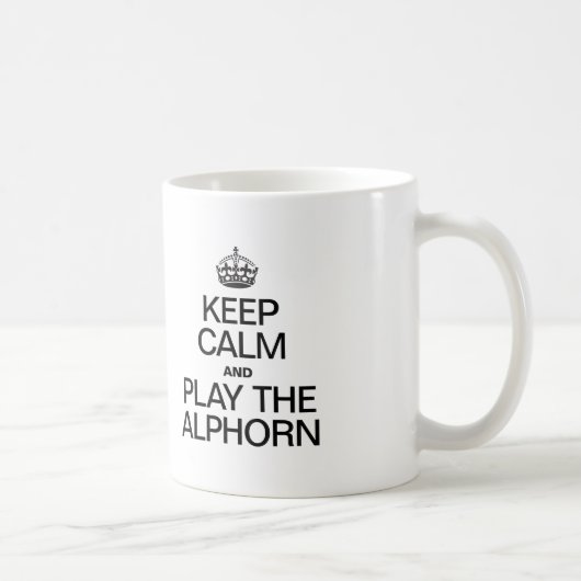 BEHALT CALM UND SPIELE DEN ALPHORN KAFFEETASSE (Rechts)