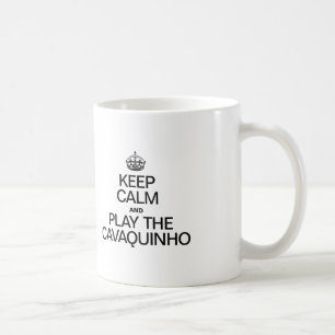 BEHALT CALM UND SPIELE DEN CAVAQUINHO KAFFEETASSE