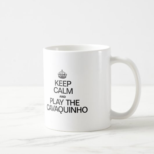 BEHALT CALM UND SPIELE DEN CAVAQUINHO KAFFEETASSE (Rechts)