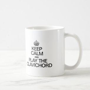 BEHALT CALM UND SPIELE DEN CLAVICHORD KAFFEETASSE