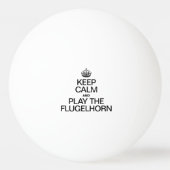 BEHALT CALM UND SPIELE DEN FLUGELHORN TISCHTENNISBALL (Vorderseite)