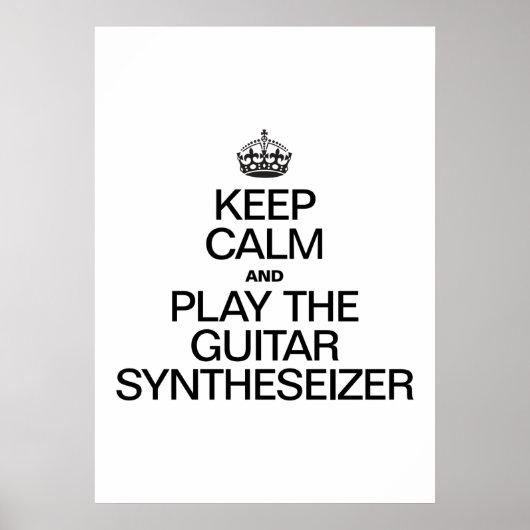 BEHALT CALM UND SPIELE DEN GITARSYNTHESEIZER POSTER (Vorne)
