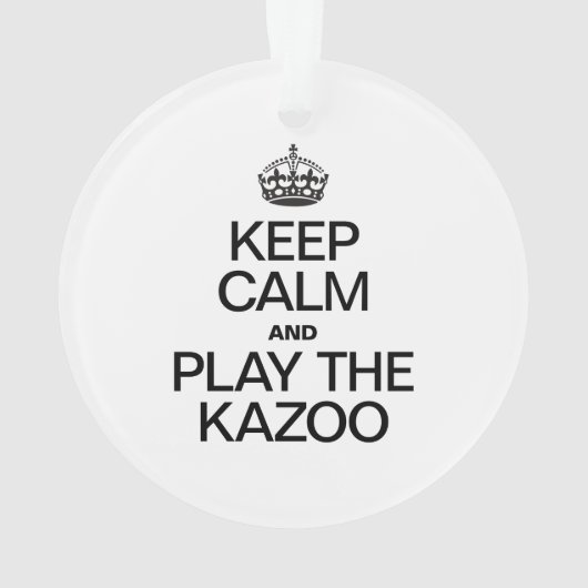 BEHALT CALM UND SPIELE DEN KAZOO ORNAMENT (Rückseite)