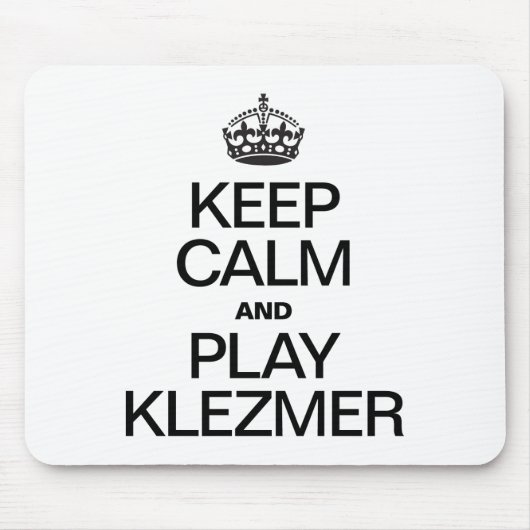 BEHALT CALM UND SPIELE KLEZMER MOUSEPAD (Vorne)