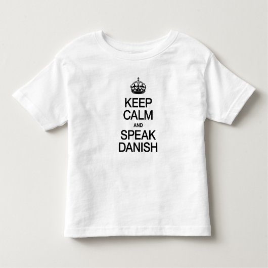 BEHALT CALM UND SPRECHEN DANISCH KLEINKIND T-SHIRT (Vorderseite)