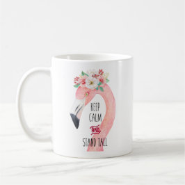 Behalt Calm und Stand Tall Flamingo Tasse