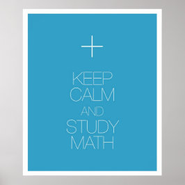 Behalt Calm und Study Mathe Poster