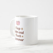 Behalt Calm und Teach Grammar | Geschenk für Engli Kaffeetasse (Vorderseite Links)