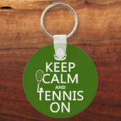 Behalt Calm und Tennis On (beliebige Hintergrundfa Schlüsselanhänger (Vorderseite)