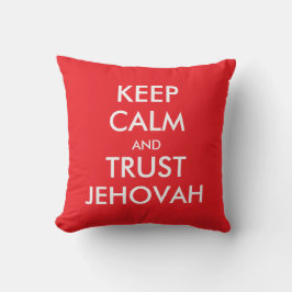 Behalt Calm und Trust Jehovah JW Kissen
