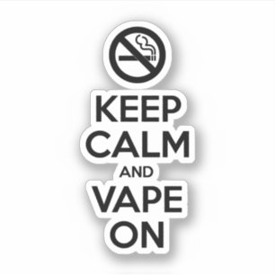Behalt Calm und Vape On ~ Selbst Motivierend Aufkleber