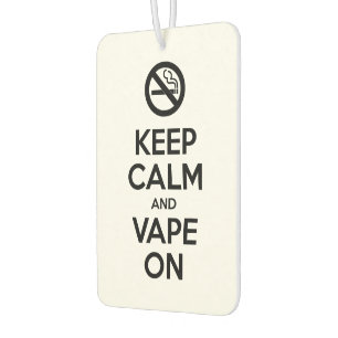 Behalt Calm und Vape On ~ Selbst Motivierend Autolufterfrischer