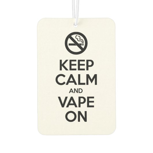Behalt Calm und Vape On ~ Selbst Motivierend Autolufterfrischer (Rückseite)