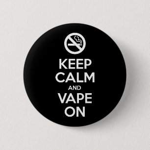 Behalt Calm und Vape On ~ Selbst Motivierend Button
