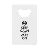 Behalt Calm und Vape On ~ Selbst Motivierend Geldbeutel Flaschenöffner (Vorderseite)