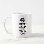 Behalt Calm und Vape On ~ Selbst Motivierend Kaffeetasse (Links)