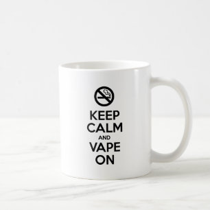 Behalt Calm und Vape On ~ Selbst Motivierend Kaffeetasse