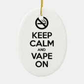 Behalt Calm und Vape On ~ Selbst Motivierend Keramik Ornament (Vorne)
