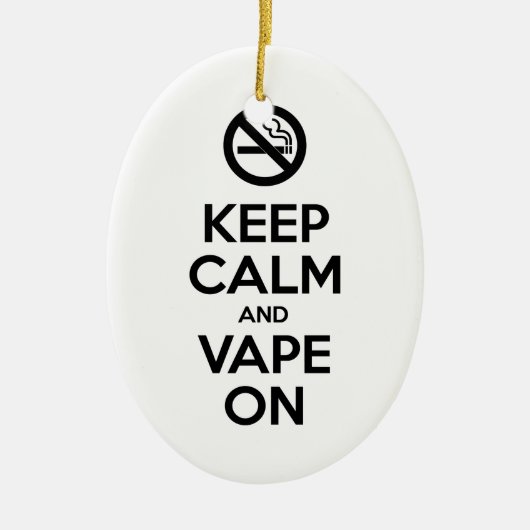 Behalt Calm und Vape On ~ Selbst Motivierend Keramik Ornament (Vorne)