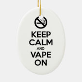 Behalt Calm und Vape On ~ Selbst Motivierend Keramik Ornament (Hinten)