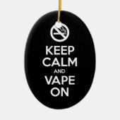 Behalt Calm und Vape On ~ Selbst Motivierend Keramik Ornament (Vorne)