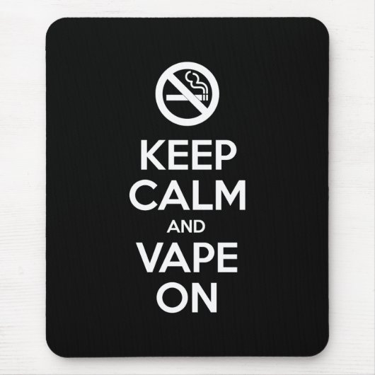 Behalt Calm und Vape On ~ Selbst Motivierend Mousepad (Vorne)