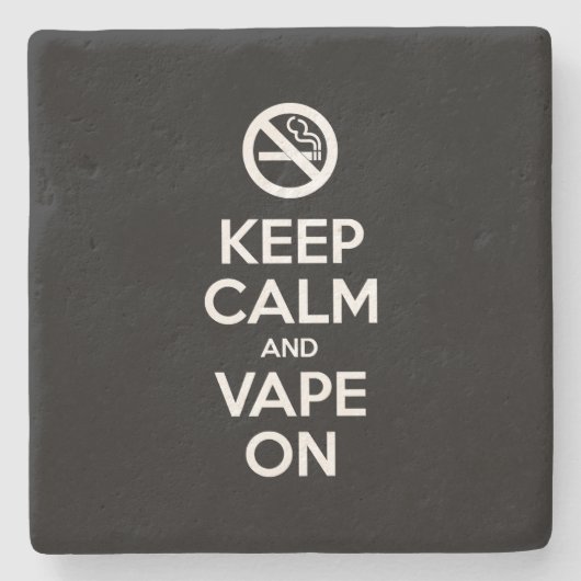 Behalt Calm und Vape On ~ Selbst Motivierend Steinuntersetzer (Vorderseite)