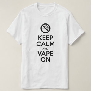 Behalt Calm und Vape On ~ Selbst Motivierend T-Shirt