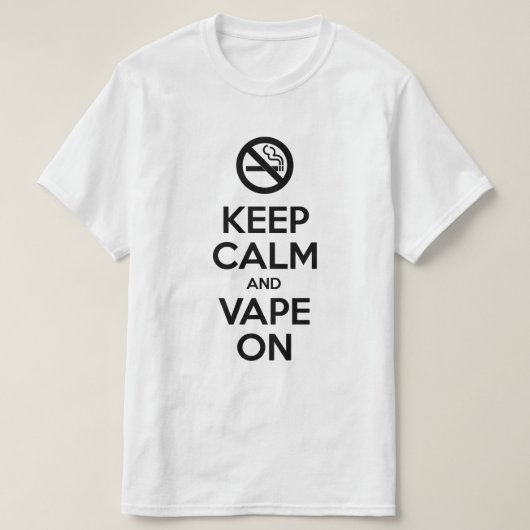 Behalt Calm und Vape On ~ Selbst Motivierend T-Shirt (Design vorne)