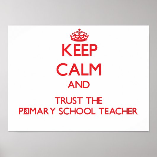 Behalt Calm und vertraue dem Grundschullehrer Poster (Vorne)
