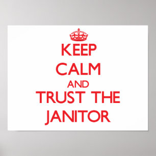 Behalt Calm und vertraue dem Janitor Poster
